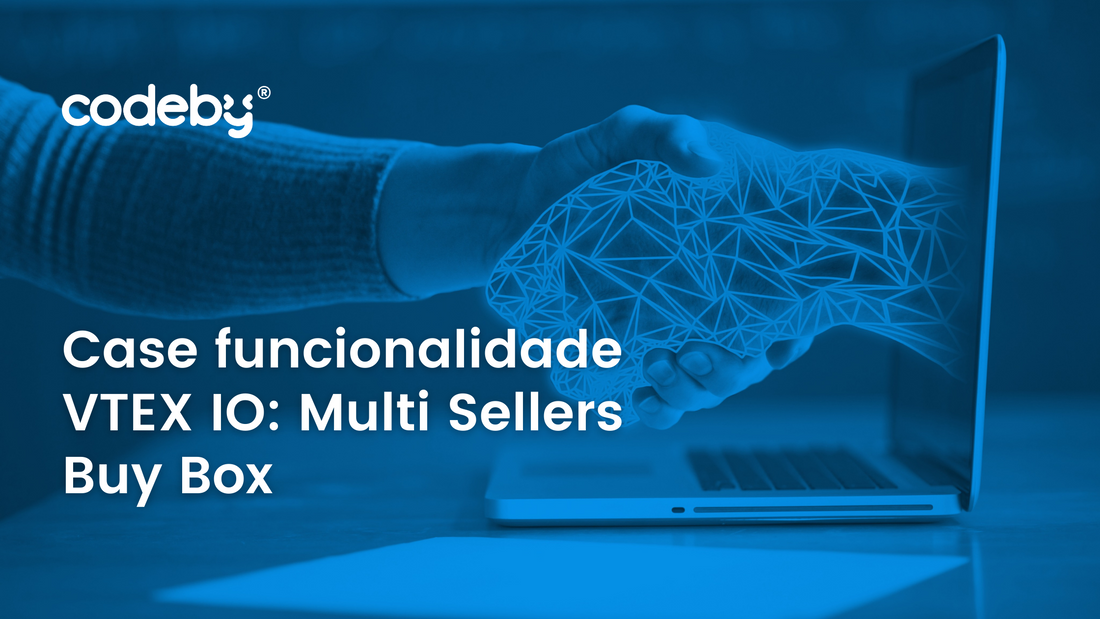 Case funcionalidade VTEX IO Multi Sellers Buy Box